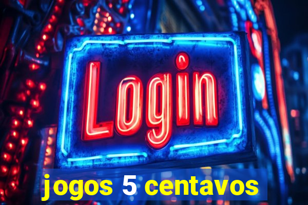 jogos 5 centavos